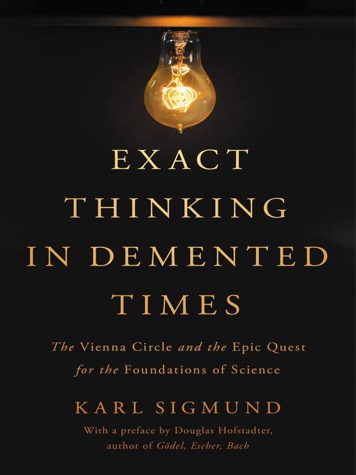 Title details for Exact Thinking in Demented Times by Karl Sigmund - Available